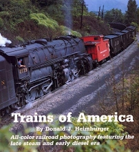Cover art for Trains of America: All-Color Railroad Photography Featuring the Late Steam and Early Diesel Era