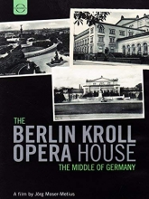 Cover art for The Berlin Kroll Opera House: Middle of Germany