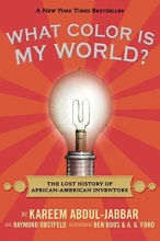 Cover art for What Color Is My World?: The Lost History of African-American Inventors
