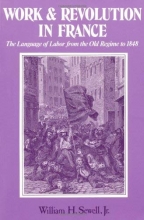 Cover art for Work and Revolution in France: The Language of Labor from the Old Regime to 1848