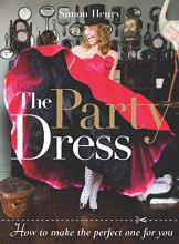 Cover art for The Party Dress: How to Make the Perfect One for You