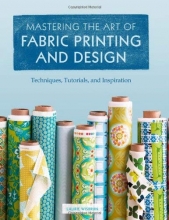 Cover art for Mastering the Art of Fabric Printing and Design