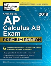 Cover art for Cracking the AP Calculus AB Exam 2018, Premium Edition (College Test Preparation)