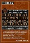 Cover art for English-Spanish, Spanish-English Electrical and Computer Engineering Dictionary / Diccionario de Ingenieria Electrica y de Computadoras Ingles-Espanol, Espanol-Ingles
