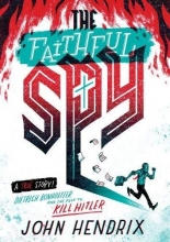 Cover art for The Faithful Spy: Dietrich Bonhoeffer and the Plot to Kill Hitler