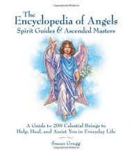 Cover art for Encyclopedia of Angels, Spirit Guides & Ascended Masters: A Guide to 200 Celestial Beings to Help, Heal, and Assist You in Everyday Life