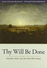Cover art for Thy Will Be Done: Sickness, Faith, and the God Who Heals