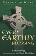 Cover art for Every Earthly Blessing: Rediscovering the Celtic Tradition