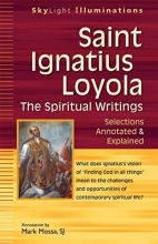 Cover art for Saint Ignatius LoyolaThe Spiritual Writings: Selections Annotated & Explained (SkyLight Illuminations)