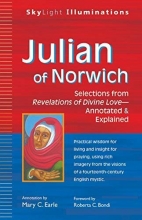 Cover art for Julian of Norwich: Selections from Revelations of Divine LoveAnnotated & Explained (SkyLight Illuminations)