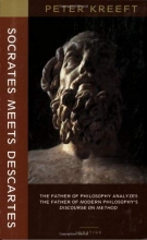 Cover art for Socrates Meets Descartes: The Father of Philosophy Analyzes the Father of Modern Philosophy's Discourse on Method