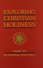 Cover art for Exploring Christian Holiness, Vol. 2: The Historical Development