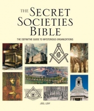 Cover art for The Secret Societies Bible: The Definitive Guide to Mysterious Organizations (Subject Bible)