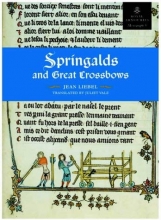 Cover art for Springalds and Great Crossbows (Espringales et Grandes Arbaletes) (Royal Armouries Monograph)