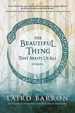 Cover art for The Beautiful Thing That Awaits Us All: Stories