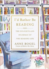 Cover art for I'd Rather Be Reading: The Delights and Dilemmas of the Reading Life