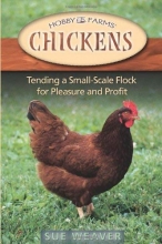 Cover art for Chickens: Tending A Small-Scale Flock For Pleasure And Profit (Hobby Farm)