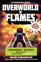 Cover art for Overworld in Flames: Herobrines Revenge Book Two (A Gameknight999 Adventure): An Unofficial Minecrafters Adventure (The Gameknight999 Series)