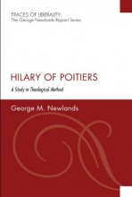 Cover art for Hilary of Poitiers: A Study in Theological Method (Traces of Liberality: The George Newlands Reprint)