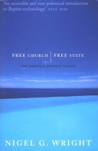 Cover art for Free Church, Free State: The Positive Baptist Vision