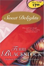 Cover art for Sweet Delights: For Love of Money/The Trouble with Tommy/What She's Been Missing (HeartQuest Anthology)