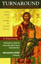 Cover art for Turnaround: The Orthodox Purpose Driven Life - A One Month Life Strategy for Spiritual Renewal