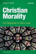 Cover art for Christian Morality (student book): Our Response to God's Love
