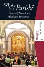 Cover art for What is a Parish?: Canonical, Pastoral, and Theological Perspectives