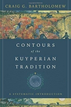 Cover art for Contours of the Kuyperian Tradition: A Systematic Introduction