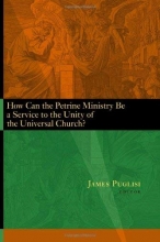 Cover art for How Can the Petrine Ministry Be a Service to the Unity of the Universal Church?