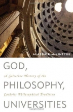 Cover art for God, Philosophy, Universities: A Selective History of the Catholic Philosophical Tradition