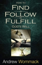 Cover art for How to Find, Follow, Fulfill God's Will