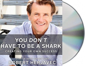 Cover art for You Don't Have to Be a Shark: Creating Your Own Success