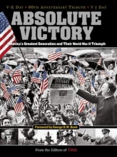 Cover art for Time: Absolute Victory: America's Greatest Generation and Their World War II Triumph