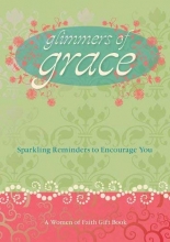 Cover art for Glimmers of Grace: Sparkling Reminders to Encourage You (Women of Faith (Thomas Nelson))