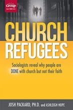 Cover art for Church Refugees: Sociologists reveal why people are DONE with church but not their faith