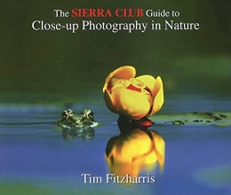 Cover art for The Sierra Club Guide to Close-Up Photography in Nature