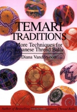 Cover art for Temari Traditions: More Techniques for Japanese Thread Balls