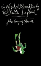 Cover art for The Wrecked, Blessed Body of Shelton Lafleur
