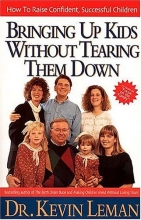 Cover art for Bringing Up Kids Without Tearing  Them Down How To Raise Confident, Successful Children