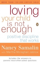 Cover art for Loving Your Child Is Not Enough: Positive Discipline That Works