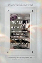 Cover art for The Scalpel and the Soul: Encounters with Surgery, the Supernatural, and the Healing Power of Hope