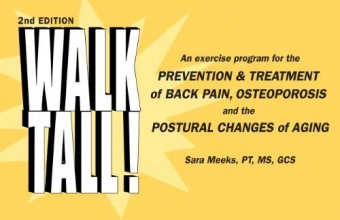 Cover art for Walk Tall! An Exercise Program for the Prevention & Treatment of Back Pain, Osteoporosis and the Postural Changes of Aging, 2nd Edition