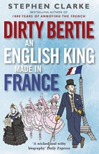 Cover art for Dirty Bertie: An English King Made in France