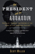 Cover art for The President and the Assassin: McKinley, Terror, and Empire at the Dawn of the American Century