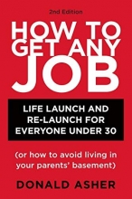 Cover art for How to Get Any Job: Life Launch and Re-Launch for Everyone Under 30 (or How to Avoid Living in Your Parents' Basement), 2nd Edition