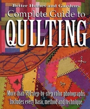 Cover art for Better Homes and Gardens: Complete Guide to Quilting,  More than 750 Step-by-Step Color Photographs