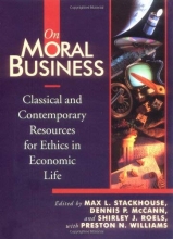Cover art for On Moral Business: Classical and Contemporary Resources for Ethics in Economic Life