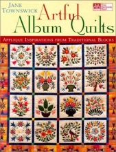 Cover art for Artful Album Quilts: Applique Inspirations from Traditional Blocks