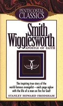 Cover art for Smith Wigglesworth: Apostle Of Faith